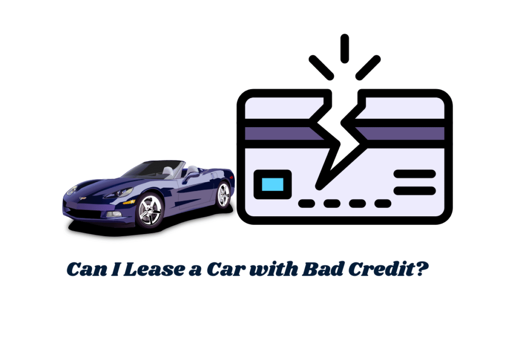 Can I Lease a Car with Bad Credit?